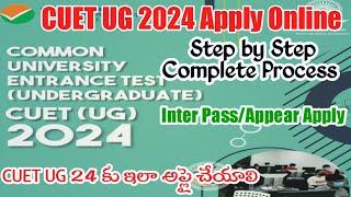 CUET UG 2024 Apply Online Form Fill Up Telugu|CUET UG 2024 Application Form Step By Step Process