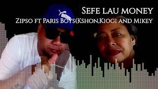 Zipso - Sefe lau money (Audio) ft Paris Boys (Kshon and Kiogi)