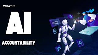 What is AI Accountability?