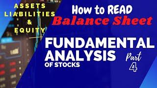 Assets, liabilities and Equity | How to read Balance Sheet | Basics of Fundamental Analysis Part 4