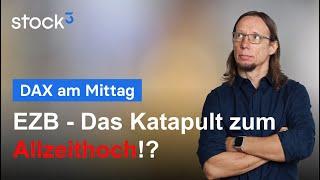 DAX am Mittag - Wir warten auf die EZB und ein neues Allzeithoch!