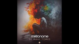 Metronome - So Many Times - Official