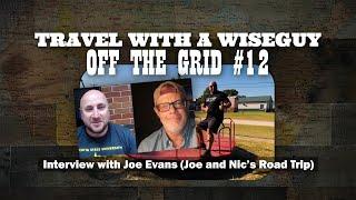 Interview with Joe Evans from Joe & Nic's Road Trip ||| Off the Grid