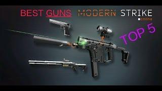 TOP 5 BEST GUNS IN MODERN STRIKE ONLINE 2017