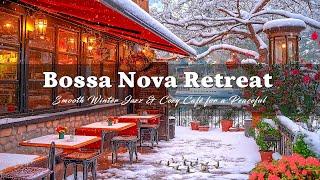 Snowy Bossa Nova Retreat ️ Smooth Winter Jazz & Cozy Café for a Peaceful Outdoor Escape