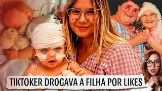 FAMOSA TIKTOKER QUE £NV€N£NAVA A FILHA PARA GANHAR LIKES #casos criminais