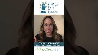 Improving Sexual Function After Prostate Cancer Treatment - Urology Care Podcast
