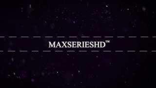 MaxSeriesHD | Nueva intro - Diseñada por DarkBeastGFXdesigner