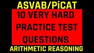 ASVAB & PiCAT Arithmetic Reasoning Practice Test (10 Hard Questions): #AcetheASVAB w/ #grammarhero