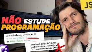 NÃO ESTUDE PROGRAMAÇÃO ... SE VOCÊ TEM PRESSA