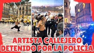 ARTISTA CALLEJERO ES DETENIDO POR LA POLICÍA LOCAL DE MÁLAGA