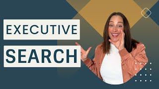 Executive Search Explained