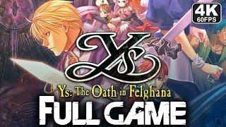 Ys: The Oath in Felghana - Full Game Walkthrough Gameplay & Ending Pc (4K/Ultra HD)