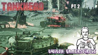 Tankhead : Tank Battles  PT2 - I am Whitaker, fear my name?!?!