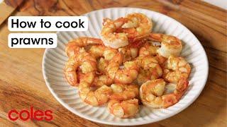 How To Cook Prawns | Back to Basics | Coles