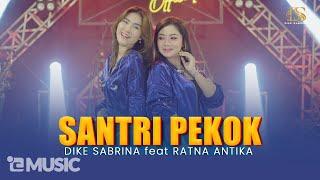 DIKE SABRINA Feat. RATNA ANTIKA - SANTRI PEKOK ( Official Live Music Video )