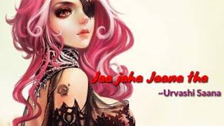 JA JAHA JAANA THA || URVASHI SAANA || LATEST FEMALE RAP || 2020