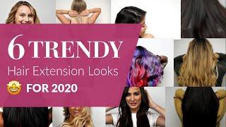 6 Trendy Hair Extension Looks For 2020 | New DreamCatchers Hair Transformations