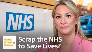 Should We Scrap the NHS to Save Lives?