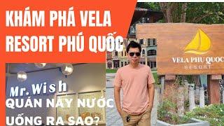 Du lịch Phú Quốc VELA PHÚ QUỐC RESORT Có Gì Mùa Dịch, QUÁN MR WISH NƯỚC CÓ NGON ?