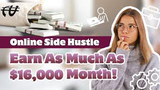 Earn As Much As $16,000 Month With This Online Side Hustle