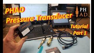 PHAD Pressure Transducer TUTORIAL - Part 1