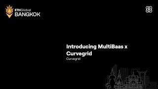 Introducing MultiBaas x Curvegrid - ETHGlobal Bangkok 2024