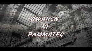 AWANEN NI PAMMATEG with Lyrics