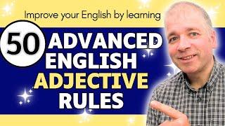 50 Adjective Rules (Advanced English Grammar)