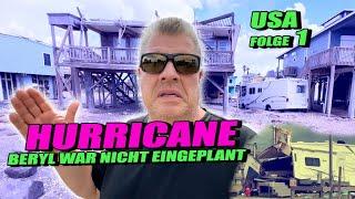 Hurricane Beryl macht uns fetten Strich durch die Rechnung gleich nach Ankunft in den USA Folge 1