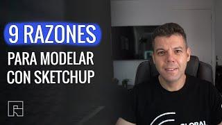 9 razones para usar Sketchup para modelar en 3D