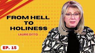 Living for Eternity: From Hell to Holiness | Laurie Ditto | Episode 15 (Eng/Tamil)