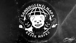 Resck VNDLS - Bandidos en el mapa (Video Oficial)