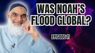 Was The Flood of Noah Global? | Ramadan Series 2025 | Dr. Shabir Ally | Episode 11