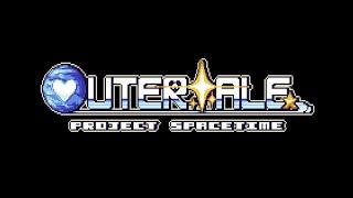 Let's Play Outertale! (Project Spacetime) Part 1