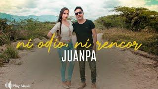 NI ODIO NI RENCOR - JUAN'PA (VIDEO OFICIAL)