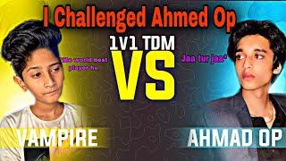 I Challenged Ahmed Op for 1 v 1 TDM and this Happened! (Facecam) | PubgM | Vampire YT