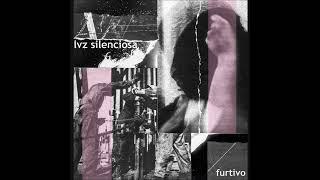 Lvz Silenciosa "Furtivo"