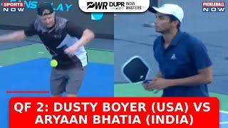 PWR DUPR India Masters 2024 | Men's Singles QF Match 1: Dusty Boyer (USA) Vs Aryaan Bhatia (India)