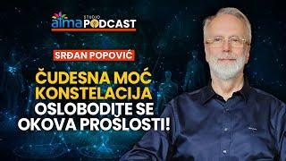 OSLOBODITE SE OKOVA PROŠLOSTI - ČUDESNA MOĆ KONSTELACIJA / Srđan Popović Podcast