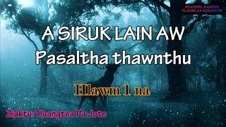 A SIRUK LAIN AW (Hlawm 1) Tluangtea Pa