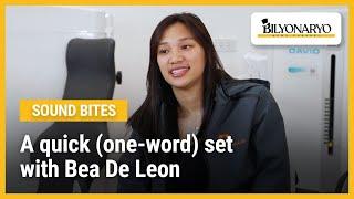 A quick (one-word) set with Bea De Leon