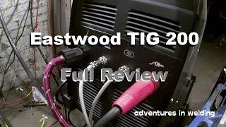 Adventures in Welding#48 Eastwood TIG 200 AC/DC Review