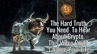 The Daily Update - The Hard Truth You Need To Hear About Crypto. This Video Could Change Your Life