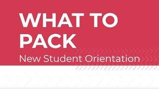What to Pack for New Student Orientation