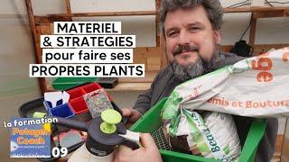 MATERIEL et STRATEGIES pour faire ses PLANTS soi même 【La formation Potager Coach - chapitre 09】