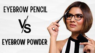 Eyebrow Pencil VS Powder | Which Is Better, Easy And Quick To Use? | Vanyaa Surana