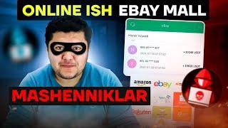 Online ish, Ebay Mall va boshqa Firibgarlar haqida