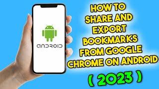 How to Share and Export Bookmarks from Google Chrome on Android (2023)