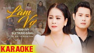 KARAOKE SONG CA TÂN CỔ HAY NHẤT | LÀM VỢ - Khánh My ft.Bùi Trung Đẳng | Beat Chuẩn Nhất 2024